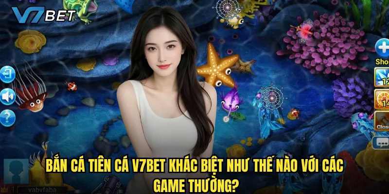 Bắn Cá Tiên Cá V7bet có thể biến người chơi thành cao thủ bắn cá không? 2 Bắn Cá Tiên Cá V7bet khác biệt như thế nào với các game thường?