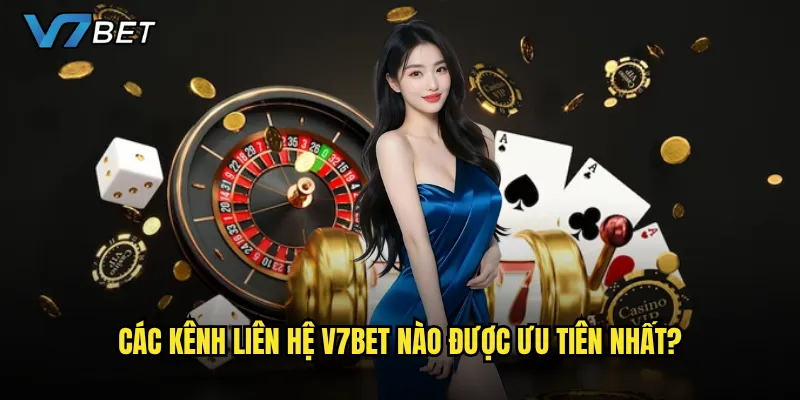 Liên hệ V7bet có thực sự nhanh chóng và hiệu quả như quảng cáo? 1 Các kênh liên hệ V7bet nào được ưu tiên nhất?