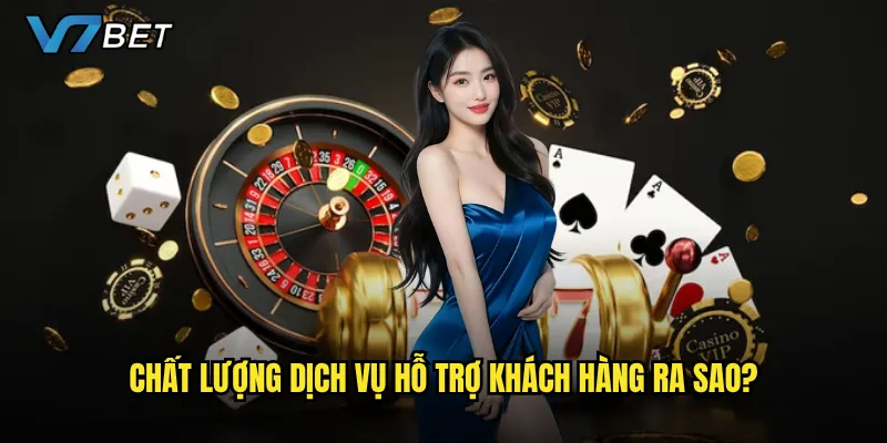 Liên hệ V7bet có thực sự nhanh chóng và hiệu quả như quảng cáo? 2 Chất lượng dịch vụ hỗ trợ khách hàng ra sao?