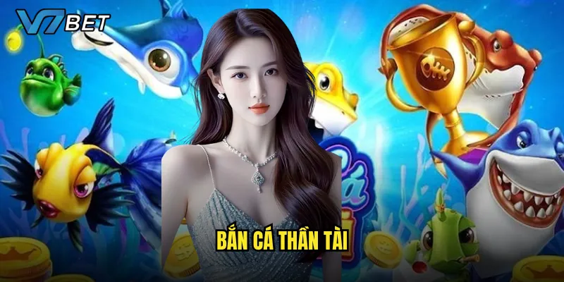 Bắn Cá Thần Tài